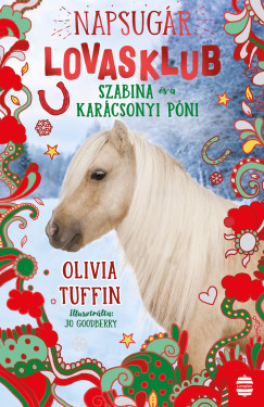 Olivia Tuffin - Napsugr Lovasklub 4. - Szabina s a karcsonyi pni