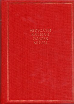 Mikszth Klmn - Fbri Anna   (Szerk.) - Szegedy-Maszk Mihly   (Szerk.) - Mikszth Klmn sszes mvei - Elbeszlsek - 43. ktet