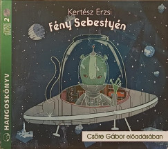 Kertész Erzsi - Csőre Gábor - Fény Sebestyén - Hangoskönyv