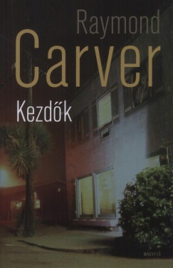 Raymond Carver - Kezdk