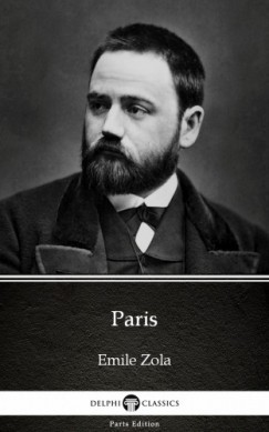 �mile Zola - Paris by Emile Zola (Illustrated)