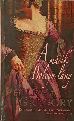 Philippa Gregory - A másik Boleyn lány