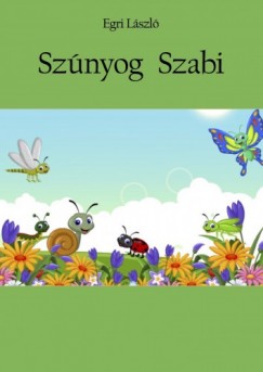 Egri Lszl - Sznyog Szabi