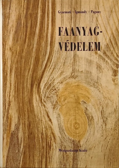 Gyarmati B�la - Igm�ndy Zolt�n - Dr. Pagony Hubert - Faanyagv�delem
