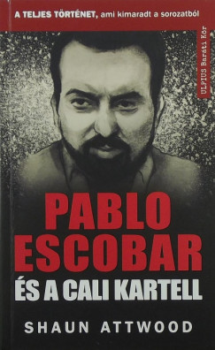 Shaun Attwood - Pablo Escobar s a Cali kartell