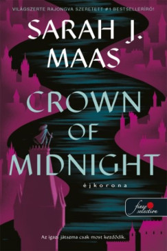 Sarah J. Maas - Crown of Midnight - �jkorona (jav�tott kiad�s)