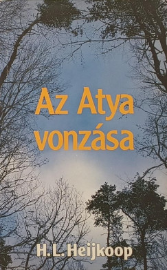 Hendrik L. Heijkoop - Az Atya vonz�sa