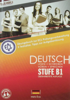 Metz Éva - Übungsbuch zur ECL Prüfungsvorbereitung B1