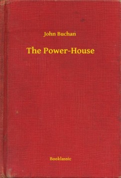 John Buchan - The Power-House