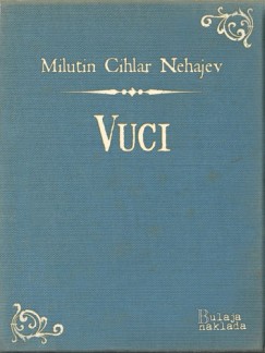 Milutin Cihlar Nehajev - Vuci