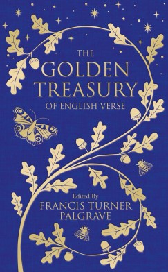 Francis Turner Palgrave - The Golden Treasury of English Verse