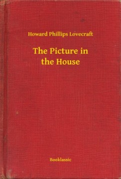 Howard Phillips Lovecraft - The Picture in the House