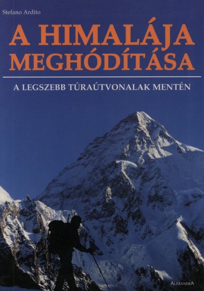 Stefano Ardito - A Himalája meghódítása