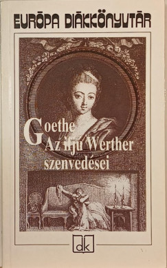 Johann Wolfgang Goethe - Az ifj Werther szenvedsei