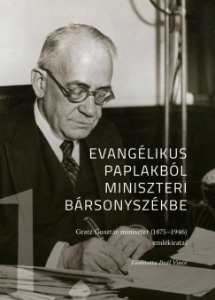 Gratz Guszt�v - Evang�likus paplakb�l miniszeri b�rsonysz�kbe