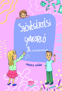 Madar Em�ke - Sz�veg�rt�si gyakorl� 3. oszt�ly