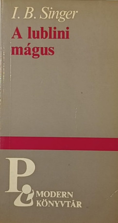 Isaac Bashevish Singer - A lublini m�gus