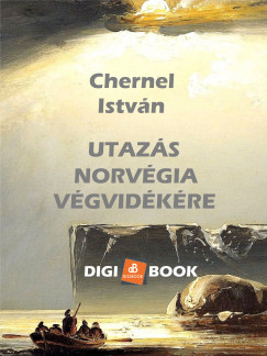 Chernel Istvn - Utazs Norvgia vgvidkre