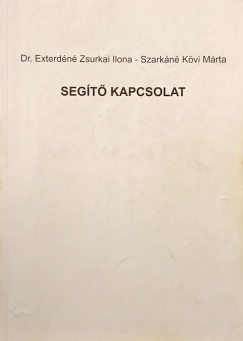 Dr. Exterdéné Zsurkai Ilona - Szarkáné Kövi Márta - Segítő kacsolat
