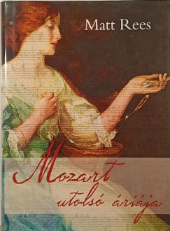 Matt Rees - Mozart utolsó áriája
