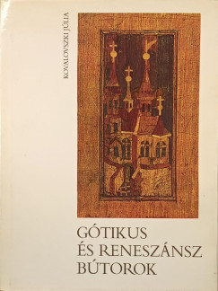 Kovalovszki Júlia - Gótikus és reneszánsz bútorok