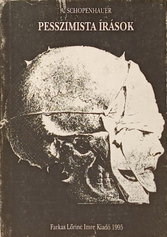 Arthur Schopenhauer - Pesszimista írások