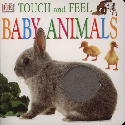 - Touch and Feel Baby Animals