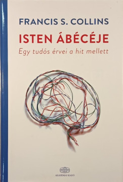 Francis S. Collins - Isten ábécéje