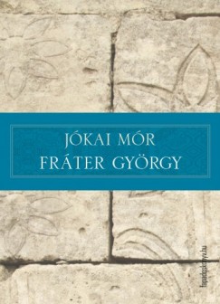 Jkai Mr - Frter Gyrgy