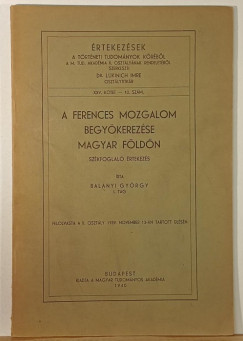 Dr Balanyi Gyrgy - A ferences mozgalom begykerezse magyar fldn