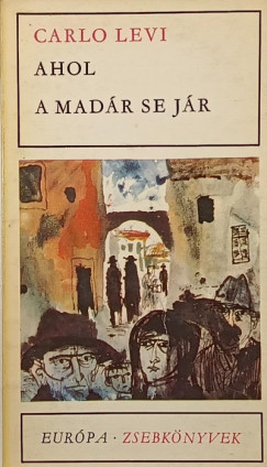 Carlo Levi - Ahol a mad�r se j�r