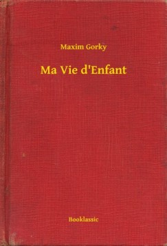 Gorky Maxim - Ma Vie d Enfant