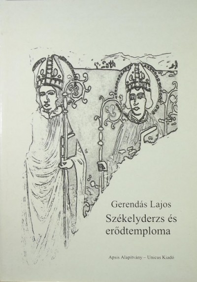 Gerendás Lajos - Székelyderzs és erõdtemploma