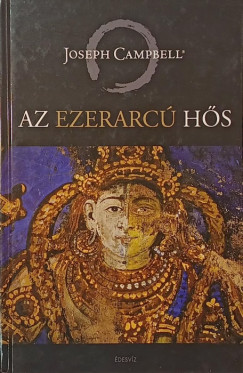 Joseph Campbell - Az ezerarc� h�s