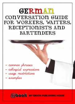 My Ebook Publishing House - German Conversation Guide for Workers, Waiters, Receptionists and Bartenders