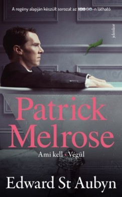 Edward St. Aubyn - Patrick Melrose 2. - Ami kell, V�g�l
