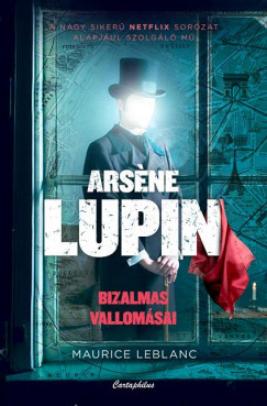 Maurice Leblanc - Arsene Lupin bizalmas vallomsai