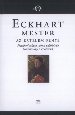 Eckhart Mester - Az értelem fénye