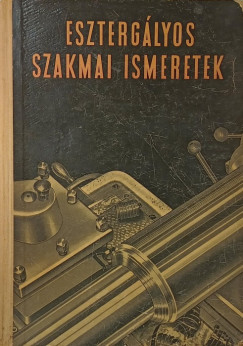 Esztergályos szakmai ismeretek