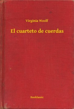 Woolf Virginia - Virginia Woolf - El cuarteto de cuerdas