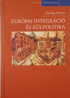 Gazdag Ferenc - Eurpai integrci s klpolitika