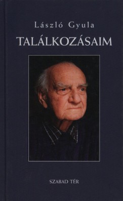 Lszl Gyula - Tallkozsaim