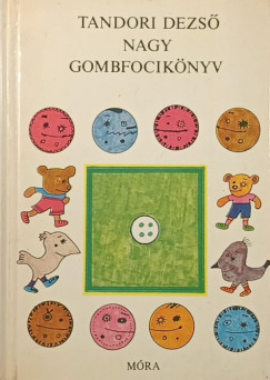 Tandori Dezső - Nagy gombfocikönyv