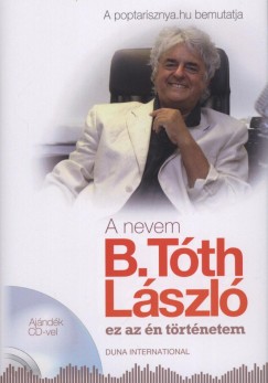 B. T�th L�szl� - A nevem B. T�th L�szl�