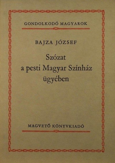 Bajza József - Szózat a pesti Magyar Színház ügyében