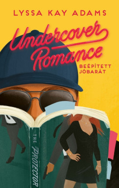 Lyssa Kay Adams - Undercover Romance - Beptett jbart
