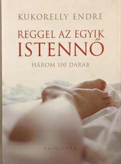 Kukorelly Endre - Reggel az egyik istennő