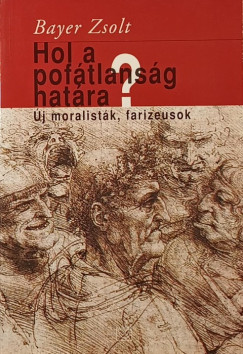 Bayer Zsolt - Hol a pofátlanság határa?