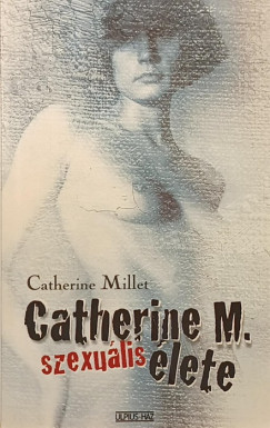 Catherine Millet - Catherine M. szexuális élete