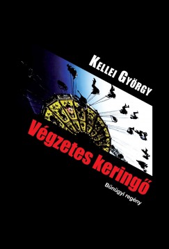 Kellei Gyrgy - Vgzetes kering